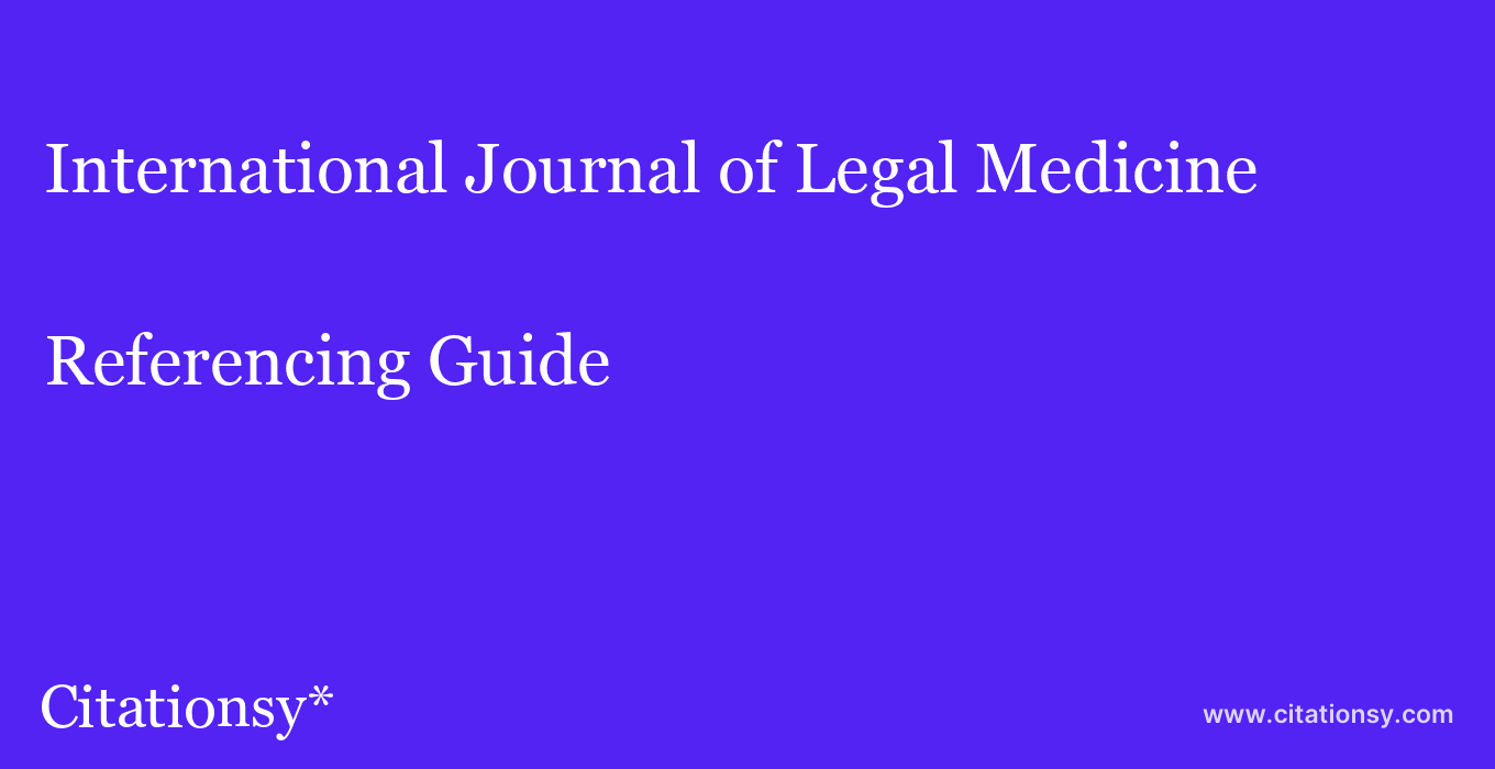 cite International Journal of Legal Medicine  — Referencing Guide